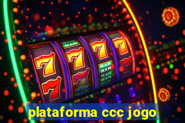 plataforma ccc jogo